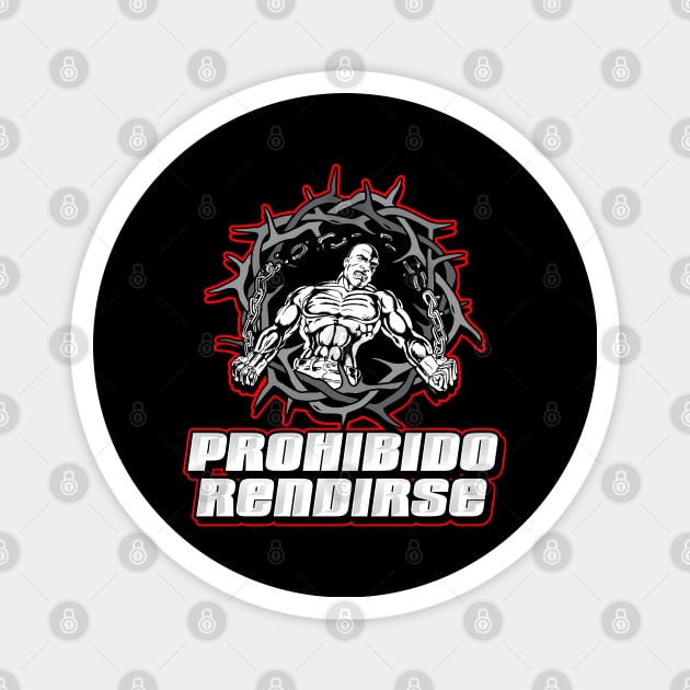 PROHIBIDO RENDIRSE Magnet by razrgrfx